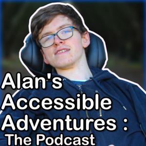 Alan's Accessible Adventures : The Podcast