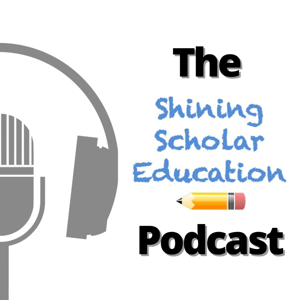 The Shining Scholar Education Podcast (a Podcast for English & Language Arts Teachers!)