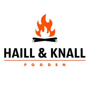 Haill og Knall-podden by Haill og Knall