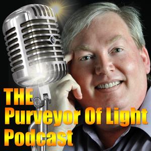 Purveyor Of Light Podcast - Len Erickson | Purveyor Of Light