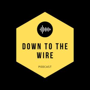 Down To The Wire Podcast