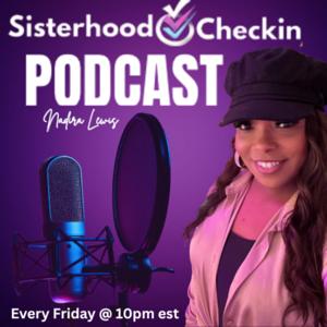Sisterhood Checkin Podcast