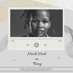 Ntosh Ntuli on BEING