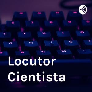 Locutor Cientista
