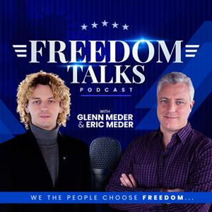 Freedom Talks with Glenn Meder and Eric Meder