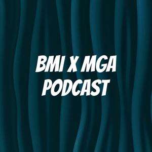 BMI X MGA Podcast