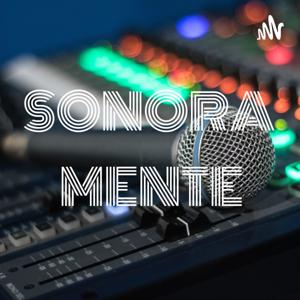 SONORA
 MENTE