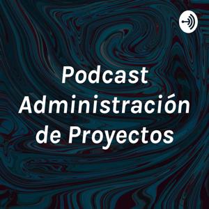 Podcast Administración de Proyectos