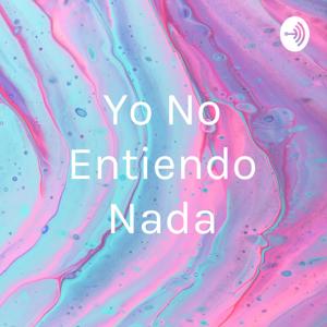 Yo No Entiendo Nada