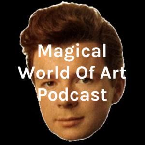 Magical World Of Art Podcast