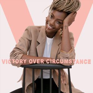 Victory Over Circumstance