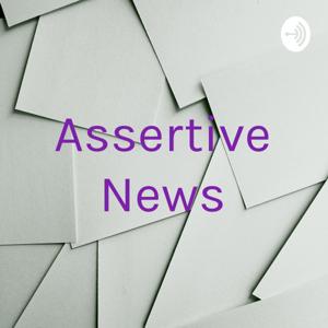 Assertive News