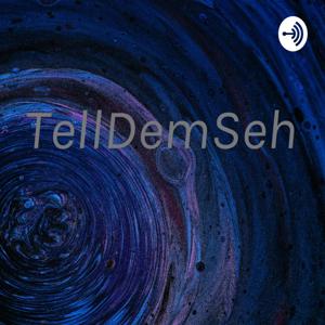 TellDemSeh
