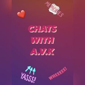 Chats With A.V.K