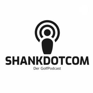 ShankDotCom - Der Golfpodcast