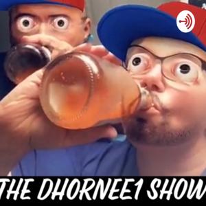 The DHORNEE1 Show