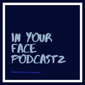In Your Face Podcastz