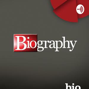 Biography by Biography Podcast