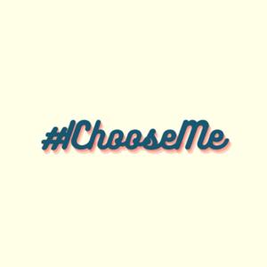 I Choose Me