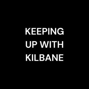 Keeping up with Kilbane