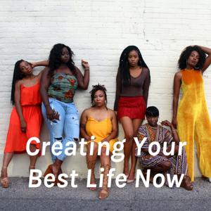 Creating Your Best Life Now