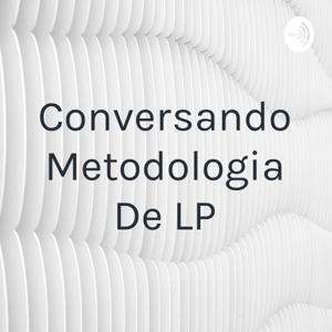 Conversando Metodologia De LP