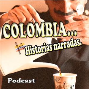 ! COLOMBIA... Historias Narradas! by William Soto Pérez