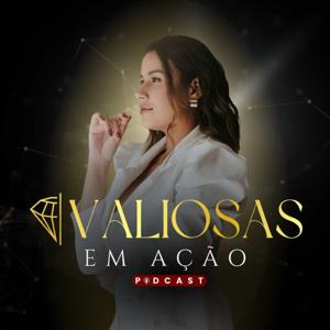 Valiosas em Ação Podcast