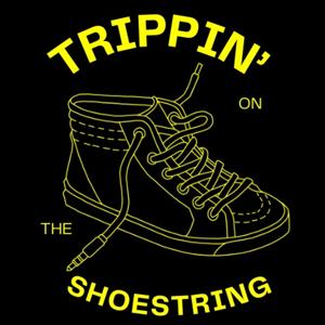 Trippin on the Shoestring