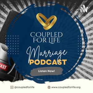Coupled For Life Marriage Podcast