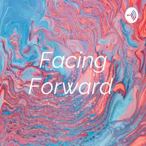 Facing Forward