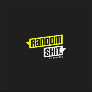 Random Shit El Podcast