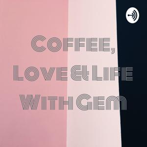 Coffee, Love & Life With Gem