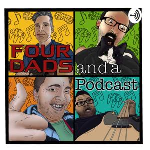 4 Dads and a Podcast