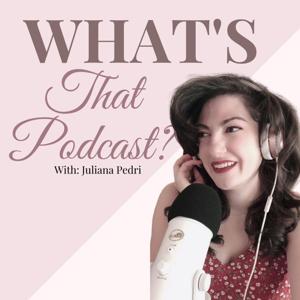 What's That Podcast?