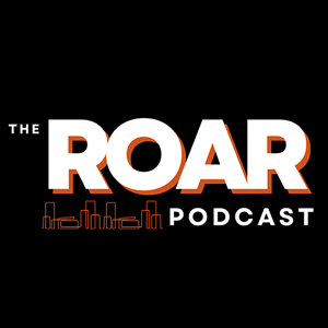 The ROAR Podcast