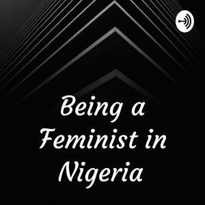 Being a Feminist in Nigeria