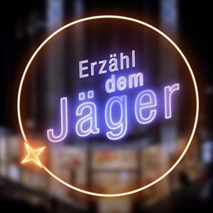 Erzähl dem Jäger