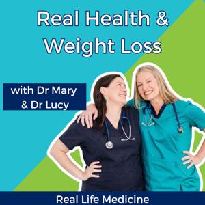 Real Health and Weight Loss Podcast by Real Life Medicine