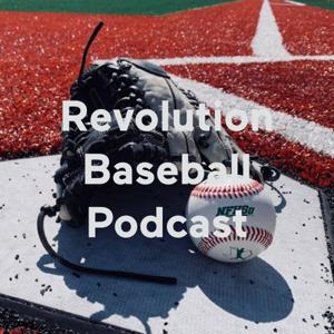 Revolution Baseball Podcast