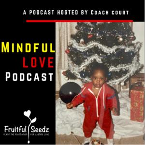 Mindful Love Podcast by Coach Court