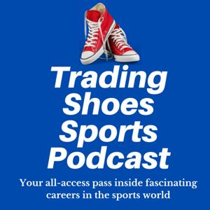 Trading Shoes Sports Podcast