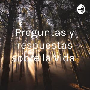 Preguntas y respuestas sobre la vida