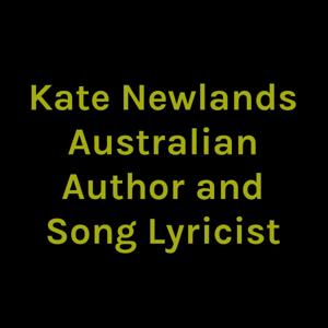 Kate Newlands Australian Author and Song Lyricist