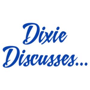 Dixie Discusses