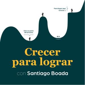 Crecer para lograr con Santiago Boada