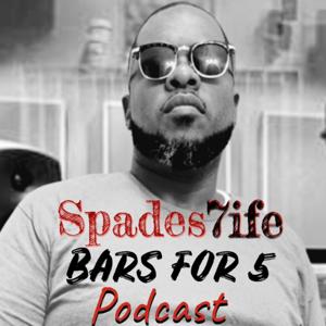 Lex Spades "Spades7ife BARS FOR 5" Podcast