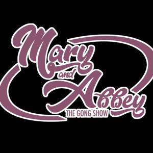 Mary and Abbey - The Gong Show
