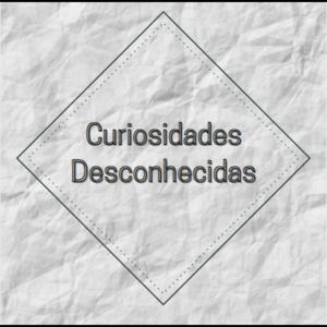 Curiosidades Desconhecidas