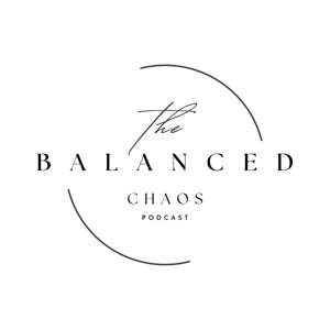 The Balanced Chaos Podcast